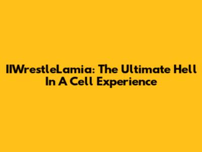 IIWrestleLamia: The Ultimate Hell In A Cell Experience