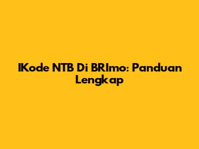 IKode NTB Di BRImo: Panduan Lengkap