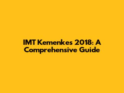 IMT Kemenkes 2018: A Comprehensive Guide