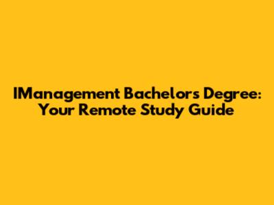 IManagement Bachelor's Degree: Your Remote Study Guide