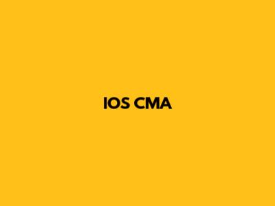 IOS CMA