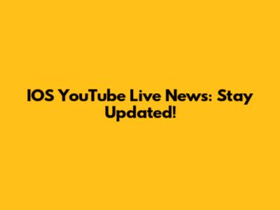 IOS YouTube Live News: Stay Updated!