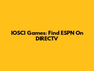 IOSCI Games: Find ESPN On DIRECTV