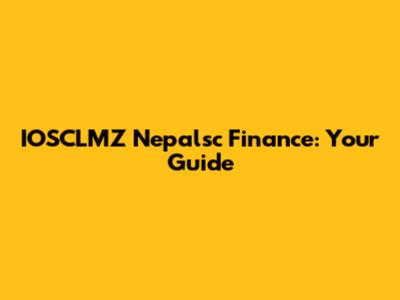 IOSCLMZ Nepalsc Finance: Your Guide