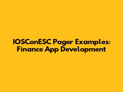 IOSConESC Pager Examples: Finance App Development