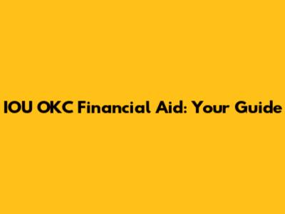 IOU OKC Financial Aid: Your Guide
