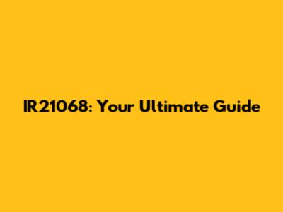 IR21068: Your Ultimate Guide