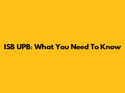 ISB UPB: What You Need To Know