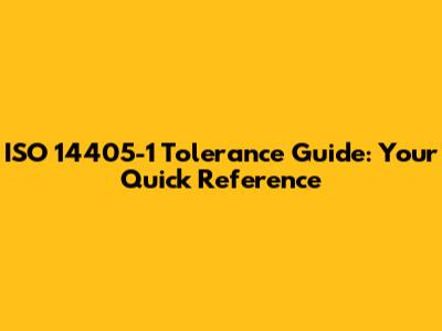 ISO 14405-1 Tolerance Guide: Your Quick Reference