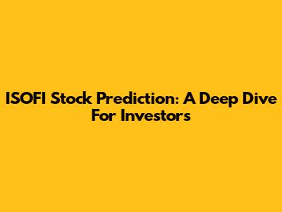 ISOFI Stock Prediction: A Deep Dive For Investors
