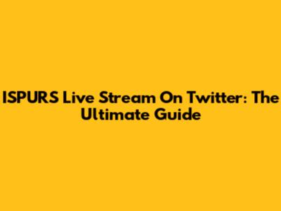 ISPURS Live Stream On Twitter: The Ultimate Guide