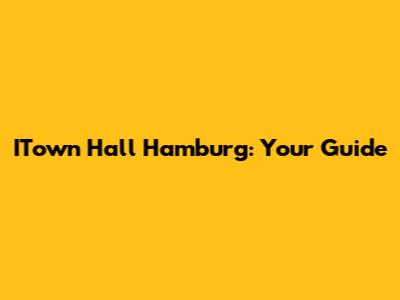 ITown Hall Hamburg: Your Guide