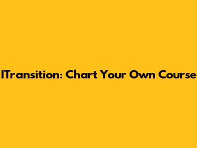 ITransition: Chart Your Own Course