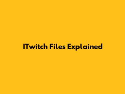 ITwitch Files Explained