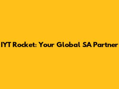 IYT Rocket: Your Global SA Partner