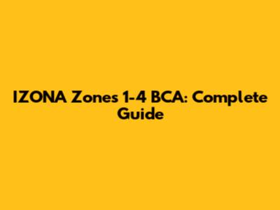 IZONA Zones 1-4 BCA: Complete Guide