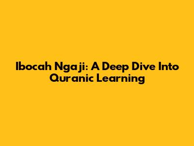 Ibocah Ngaji: A Deep Dive Into Quranic Learning