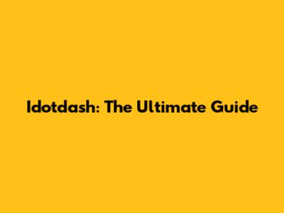 Idotdash: The Ultimate Guide