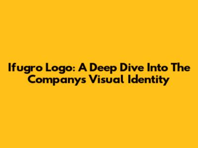 Ifugro Logo: A Deep Dive Into The Company's Visual Identity