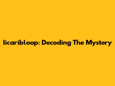 Iicaribloop: Decoding The Mystery