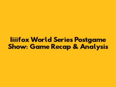Iiiifox World Series Postgame Show: Game Recap & Analysis