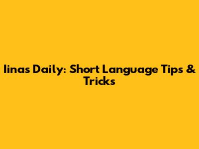 Iinas Daily: Short Language Tips & Tricks