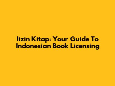 Iizin Kitap: Your Guide To Indonesian Book Licensing
