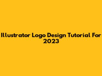 Illustrator Logo Design Tutorial For 2023