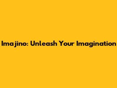 Imajino: Unleash Your Imagination
