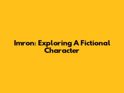 Imron: Exploring A Fictional Character