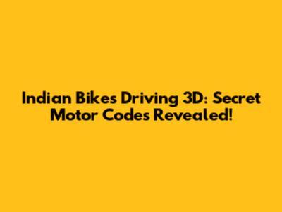 Indian Bikes Driving 3D: Secret Motor Codes Revealed!