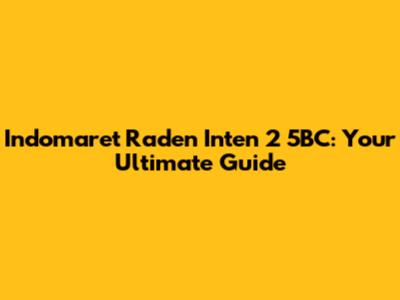 Indomaret Raden Inten 2 5BC: Your Ultimate Guide