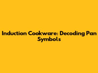 Induction Cookware: Decoding Pan Symbols