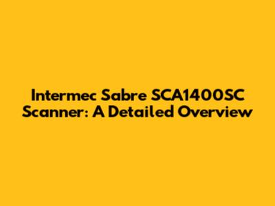 Intermec Sabre SCA1400SC Scanner: A Detailed Overview