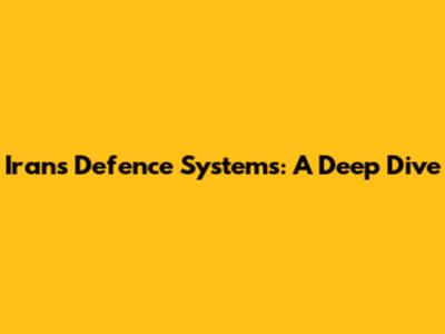 Iran's Defence Systems: A Deep Dive