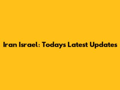 Iran Israel: Today's Latest Updates
