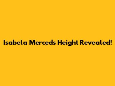 Isabela Merced's Height Revealed!