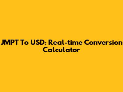 JMPT To USD: Real-time Conversion Calculator