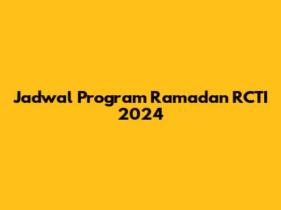 Jadwal Program Ramadan RCTI 2024