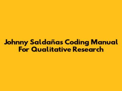 Johnny Saldaña's Coding Manual For Qualitative Research