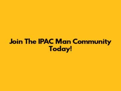 Join The IPAC Man Community Today!
