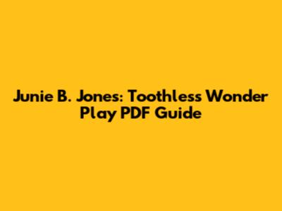 Junie B. Jones: Toothless Wonder Play PDF Guide