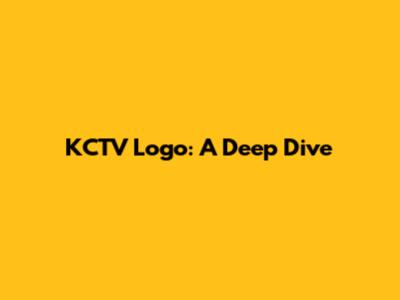 KCTV Logo: A Deep Dive