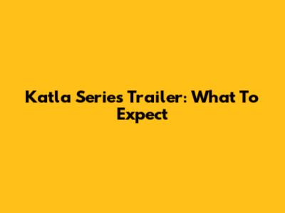 Katla Series Trailer: What To Expect