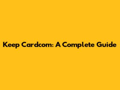 Keep Cardcom: A Complete Guide