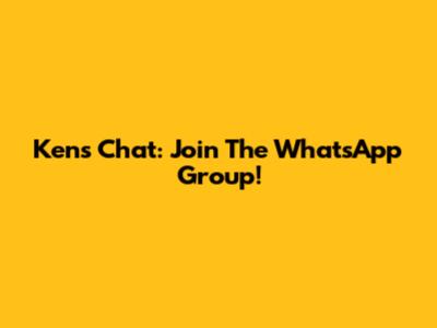 Ken's Chat: Join The WhatsApp Group!