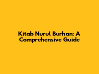 Kitab Nurul Burhan: A Comprehensive Guide