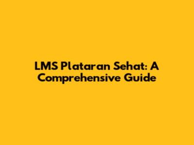 LMS Plataran Sehat: A Comprehensive Guide