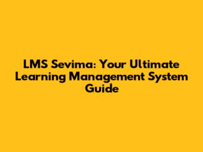 LMS Sevima: Your Ultimate Learning Management System Guide