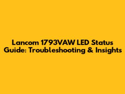 Lancom 1793VAW LED Status Guide: Troubleshooting & Insights